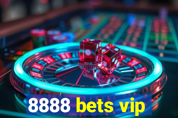 8888 bets vip